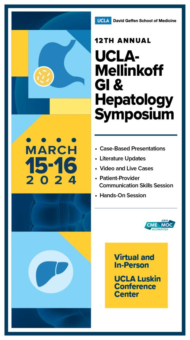 12th Annual UCLA-Mellinkoff GI and Hepatology Symposium March 15-16, 2024