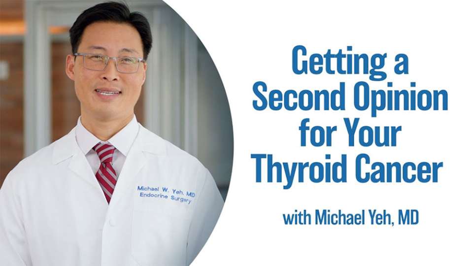 Video: Getting a Second Opinion for Your Thyroid Cancer